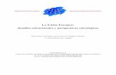 La Unión Europea: desafíos estructurales y perspectivas ... · PDF fileLa Unión Europea: desafíos estructurales y perspectivas estratégicas Documento estratégico para el 6o Foro