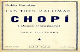 · PDF filePablo Escobar TRES PAL OMAS 5 CHOPi ( Danza Paraguaya) PARA GUITAR RA Queda hecho deposito que marc-a 11.723 MUSICAL SERRANO 2163 BUENOS AIRES