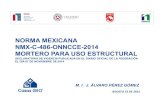 Norma Mexicana NMX-C486-ONNCCE2014 Mortero para · PDF fileempresas participantes: artukal cemex concretos cenapred corporacion geo facultad de ingenieria-unam industrial bloquera