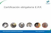 Certificación obligatoria E.P.P. - cas- · PDF fileLos EPP deberán garantizar una ... ¿Un producto no certificado, ... para verificar que todas las partidas se fabriquen con el