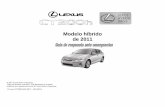 Modelo híbrido de 2011 - Lexus Service Information - ERG_SPA.pdf · El motor eléctrico, el generador, el compresor del aire acondicionado y ... eléctrico, el CT200h no necesita