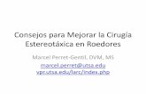 Cirugía Estereotáxica en Roedores - UTSAresearch.utsa.edu/wp-content/uploads/2015/02/Cirugia-Estereotaxica.pdf · Consejos para Mejorar la Cirugía Estereotáxica en Roedores Marcel