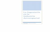 La Ingeniería en la Industria Aeroespacial. Etapa/15.La... · La Ingeniería en la Industria Aeroespacial Academia de Ingeniería de México 1 El presente es un documento elaborado