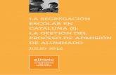 LA SEGREGACIÓN ESCOLAR EN CATALUÑA (I): LA … segregacion escolar_I... · Síndic de Greuges de Catalunya 1ª edición: Junio de 2016 La segregación escolar en Catalunya (I):