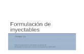 Formulación deFormulación de inyectables - ocw.ehu.eus · PDF fileÍndice 1. Tipos de preparados inyectables 2. Principios activos 3. Vehículo o disolvente 4. Excipientes o sustancias