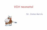 VIH neonatal - Neo Puerto · PDF file•Vida media de 6 horas •Vive sólo 1,5 minutos en el medio ambiente •Necesita células para sobrevivir •Muere con hipoclorito de sodio