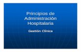Principios de Administración Hospitalaria - fsg.org.ar · PDF fileHospital Pœblico Es una entidad social conformada por un conjunto de bienes humanos, materiales, económicos y organizativos