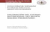 VALORACIÓN DEL ESTADO NUTRICIONAL DEL …uvadoc.uva.es/bitstream/10324/11777/1/TFG-H202.pdf · VALORACIÓN DEL ESTADO NUTRICIONAL DEL RECIÉN NACIDO PREMATURO . Autora: Alba Mª