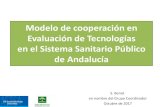 Modelo de cooperación en Evaluación de Tecnologías en el ... · PDF file2- Red Europea de Evaluación de Tecnologías Sanitarias ... 3- Red Internacional de detección de tecnologías
