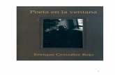 POETA EN LA VENTANA - enriquegonzalezrojo.comenriquegonzalezrojo.com/pdf/POETAENLAVENTANA.pdf · bajo la página en blanco, que jamás desaparezca en el amarillento juego de manos