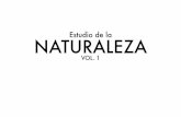 Estudio de la NATURALEZA - · PDF fileiarizarse con los modos y fuerzas de la naturaleza, ... forma, y música, desde los bellos colores ... Uno de los objetivos de estudio de la naturaleza