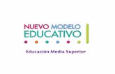 Educación Media Superior - Iniciosems.gob.mx/work/models/sems/Resource/12521/1/images/Presentaci… · Objetivos de la sesión 1. Conocer los ejes que conforman el Nuevo Modelo Educativo