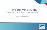 Proyecto Mina Justa - · PDF fileestándares internacionales en sus depósitos, relaves y botaderos. ... uso de recursos naturales en ... A sólo 10 minutos de la Plaza de Armas de
