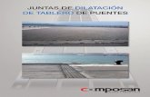 JUNTAS DE DILATACIÓN DE TABLERO DE · PDF filey diseño en nuestras instalaciones de los dispositivos ... resulten no solo eficaces para juntas de puentes con movimientos de hasta