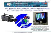 Los Servicios de IPTV nuevas visiones y competidores (IPTV ... · PDF fileEstructura de la Red. ... Retardo de la Trama I 500 mseg ... DSL Forum´s WT –126 sobre la tecnología GPON