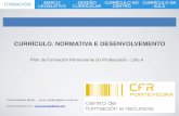 CURRÍCULO. NORMATIVA E · PDF file• Decreto 105/2014 Currículo de educación Primaria Comunidade de Galiacia ... curricular e a programación outorgando unha gran importancia á