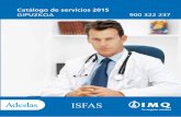 ISFAS - IMQCorporativoES · PDF filesea necesaria la prescripción de un médico de la Entidad, para ello además de la solicitud deberá aportar el informe