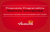 Vamos Uruguay – Propuesta Programática · PDF fileUn programa de gobierno es una propuesta, un ... Este plan está sustentado ... las banderas del partido mas grande de la historia