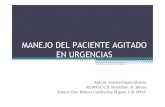 Manejo del paciente agitado en urgencias · PDF fileTÓXICAS Drogas simpático ... •Sociedad Española de Medicina de Urgencias y Emergencias SEMES- CV. Documento de consenso para