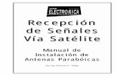 Recepción de Señales Vía Satélite - · PDF filemos hablado en Saber Electrónica Nº 149 y 150. En la actualidad se fabrican reflectores para an-tenas parabólicas de 30, 45, 60,