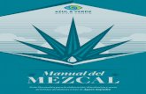 Manual del MEZCAL - Biología Integral | Azul y · PDF fileManual del MEZCAL Guía Normativa para la elaboración, distribución y venta de bebidas alcoholicas a base de Agave Espadín
