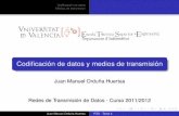 Codificación de datos y medios de transmisióninformatica.uv.es/seguia/RTD/teoria/Tema2-Codificación de datos y... · Modulación por amplitud de pulso (PAM) Juan Manuel Orduña