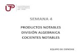 PRODUCTOS NOTABLES DIVISIN ALGEBRAICA COCIENTES NOTABLES notables, divisin algebraica, cocientes notables productos notables: definicin tabla de identidades casos especiales divisin