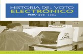 HISTORIA DEL VOTO - web.onpe.gob.pe · PDF fileHISTORIA DEL VOTO ELECTRÓNICO 1996-2004 28 Historia del voto electrónico, Perú ˜˚˚˛-˝˙˙ˆ es un acercamiento al desarrollo