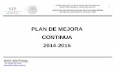 PLAN DE MEJORA CONTINUA 2014-2015 - · PDF fileEl presente Plan de Mejora Continua está elaborado con la finalidad de implementar una serie de actividades que ... turno y una secundaria