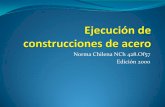 Norma Chilena NCh 428.Of57 Edición 2000metalicas-uv.weebly.com/uploads/8/7/8/7/8787102/ejec-construc... · a) En la construcción, reconstrucción, reparación y transformación