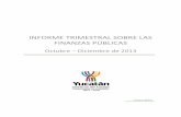 INFORME TRIMESTRAL SOBRE LAS FINANZAS · PDF file2 Informe Trimestral sobre las Finanzas Públicas Octubre – Diciembre de 2013 INFORME TRIMESTRAL SOBRE LAS FINANZAS PÚBLICAS OCTUBRE