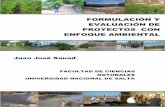 Juan José Sauad - · PDF fileFormulación y Evaluación de Proyectos Ambientales y de Recursos Naturales 3 Colaboradores A lo largo de más de diez años, nuestros alumnos, muchos