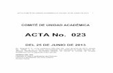 ACTA No. 023 -  · PDF filehecho la respectiva modificaciÓn con la nota realmente obtenida, esta asignatura aparecerÍa aprobada y, de igual manera, me