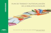 Plan de trabajo y autoevaluacion de la biblioteca escolar · PDF filePlan de trabajo y autoevaluación de la biblioteca escolar Primera edición: marzo 2011 Edita: Junta de Andalucía