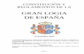 GRAN LOGIA DE ESPAÑA - · PDF filePágina 1 CONSTITUCIÓN Y REGLAMENTOS DE LA GRAN LOGIA DE ESPAÑA 15 ENERO 2013 Constituida legalmente por la Resolución Administrativa de su inscripción