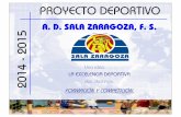 A. D. SALA ZARAGOZA, F. S. 015salazaragoza.com/wp-content/uploads/2013/09/Presentación-proyecto... · comarcalizacion futbol sala fase 1 ponencias deportivas. sala zaragoza, modelo