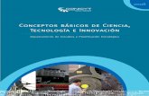 Conceptos básicos de Ciencia, Tecnología e Innovación sicos-de... · PDF fileUn texto necesario para la acción conjunta ... para resolver los problemas que pueden surgir en ...