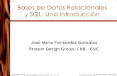 Bases de Datos Relacionales y SQL: Una · PDF file1 José María Fernández González (jmfernandez@cnb.uam.es) Curso de Verano de Bioinformática, UCM 2005 v2.1 Bases de Datos Relacionales
