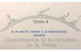 TEMA 8 -   · PDF file1.- LA FORMA DE LA TIERRA •LA TIERRA ES ESFÉRICA, NO PLANA. 2 . 1.- LA FORMA DE LA TIERRA •En realidad, es un ^Geoide, no una esfera