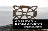 AS RUTAS DO ROMÁNICO -  · PDF fileRememora as viaxes das cuadrillas de canteiros que a partir do ano 1000 edificaron unha nova paisaxe en pedra nas proximidades de Compostela
