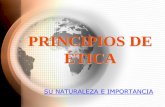 PRINCIPIOS DE ETICA - · PDF filepara la libertad Principios que permiten encauzar libremente el cumplimiento del anhelo constitutivo . Haz el bien y evita ... Como y de que modo son