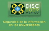 Seguridad de la información en las universidades - DISC · PDF file• Promover el establecimiento de Políticas de Seguridad Informática en las Instituciones. Red de Seguridad en