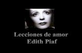Edith Giovanna Gassion Edith nació · PDF fileEdith seguía viviendo “ La vie en rose ... Edith Piaf murió en su casa del Boulevard Lannes a la edad de 47 años, víctima de una
