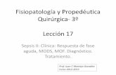 Fisiopatología y Propedéutica Quirúrgica- 3º Lección 17 SEPSIS II... · Ampliar el listado de signos y síntomas para el diagnóstico de la Sepsis ... En casos graves, CID Manifestaciones