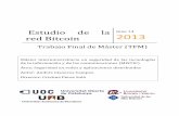 Trabajo Final de Máster (TFM) - openaccess.uoc.eduopenaccess.uoc.edu/webapps/o2/bitstream/10609/... · TFM – Estudio de la red Bitcoin Andres Cisneros Campos Junio 2013 – MISTIC