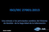 ISO/IEC 27001:2013 -   · PDF fileISO/IEC 27001:2013 Una mirada a los principales cambios del Sistema de Gestión de la Seguridad de la Información Oscar F. Giudice