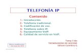 TELEFONÍA IP - · PDF file1.1.-- Introducción ¿Qué es la telefonía IP? fi iió dii liió d Concepto amplio: Definición tradicional: transmisión de señales de voz codificada