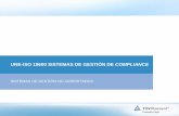 UNE-ISO 19600 SISTEMAS DE GESTIÓN DE COMPLIANCE · PDF file• Mantenimiento de los registros • AUDITORÍA INTERNA ... conforme a las directrices de la UNE-ISO 19600:2015 ... Informe