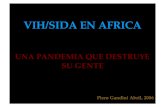 VIH/SIDA EN AFRICA · PDF filecifras en africa subsahariana 10 paises donde 1 de cada 10 adultos esta infectado: botswana lesotho malawi mozambique namibia swazilandia sudÁfrica
