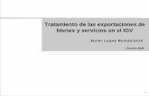 Tratamiento de las exportaciones de bienes y servicios en ... · PDF file3 Tratamiento de las Exportaciones en la Ley del IGV: Casos específicos Artículo 33º 1. Venta de bienes